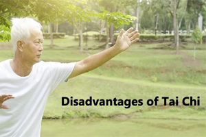 Disadvantages of Tai Chi