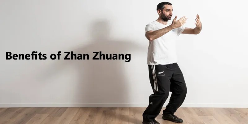 Benefits of Zhan Zhuang