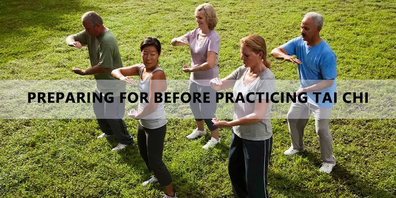 Preparing for Before Practicing Tai Chi