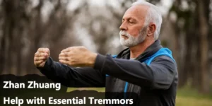Zhan Zhuang Help with Essential Tremmors